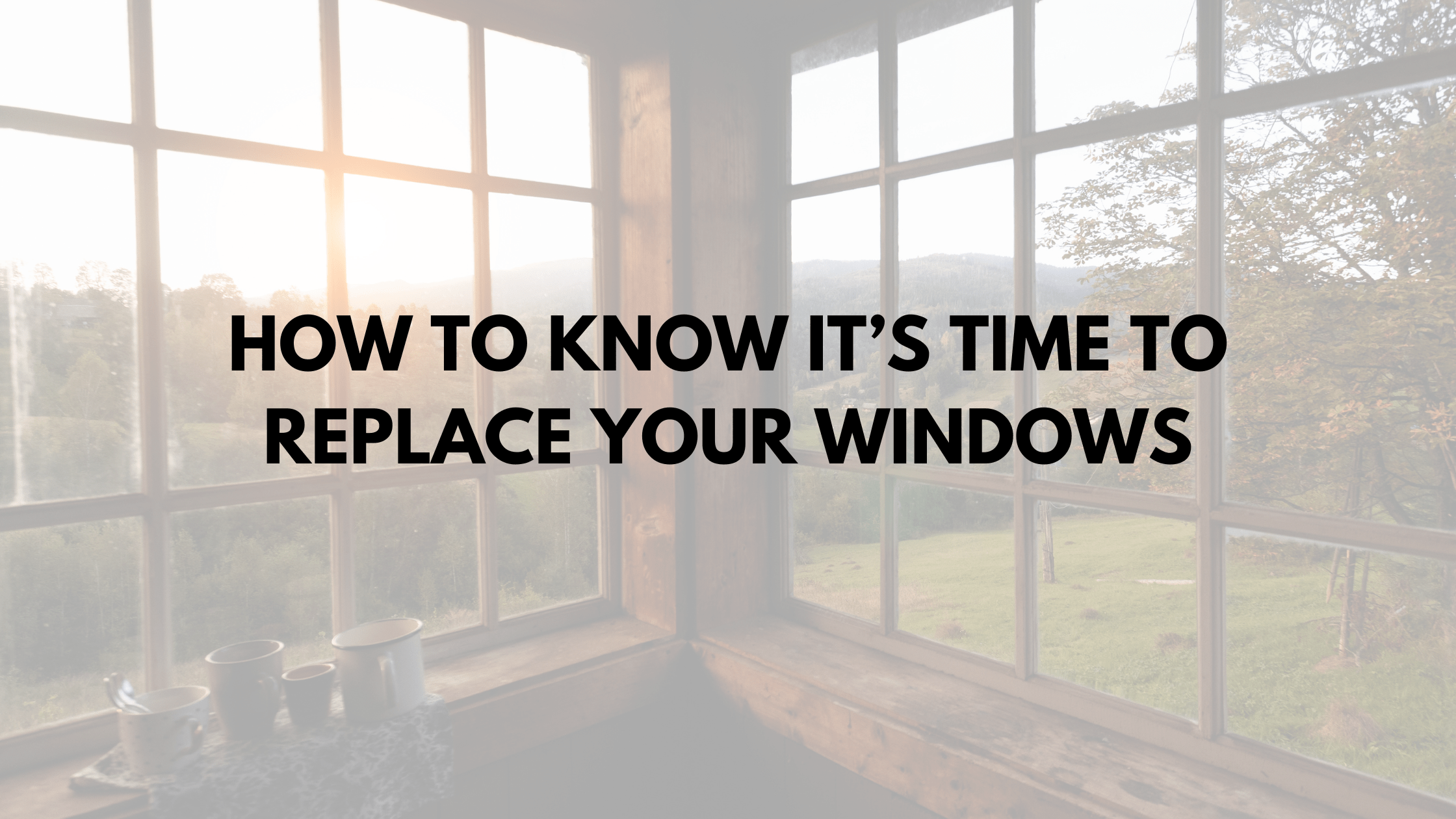 How to know when it's time to replace your windows with Manchester Millwork and Marvin